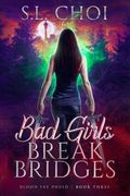 Bad Girls Break Bridges (en Inglés)