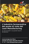 L'industria farmaceutica dal punto di vista del Lean Manufacturing (en Italiano)