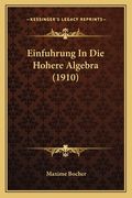 Einfuhrung In Die Hohere Algebra (1910) (en Alemán)