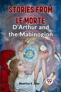 Stories From Le Morte D'Arthur And The Mabinogion (en Inglés)