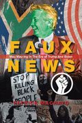 Faux News: Mau Mau-Ing in the Era of Trump and Biden (en Inglés)
