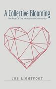 A Collective Blooming: The Rise Of The Mutual Aid Community (en Inglés)