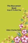 The Buccaneer Book: Songs of the Black Flag (en Inglés)