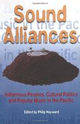 Sound Alliances: Indigenous Peoples, Cultural Politics and Popular Music in the Pacific (Culture Studies: Bloomsbury Academic Collections)