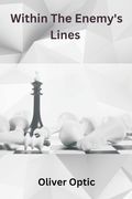 Within The Enemy's Lines (en Inglés)