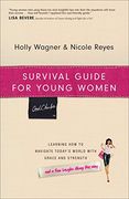 Survival Guide for Young Women: Learning how to Navigate Today's World With Grace and Strength (en Inglés)