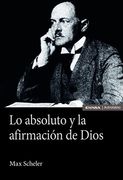 Lo Absoluto y la Afirmación de Dios (Astrolabio Antropología y Ética) (in Spanish)