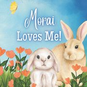 Morai Loves Me!: A story about Morai's Love! (en Inglés)