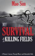 My Survival in the Killing Fields (en Inglés)