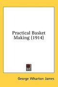 practical basket making (1914) (en Inglés)