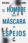 El Hombre de la Mascara de Espejos (in Spanish)