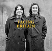 Facing Britain: British Documentary Photography Since the 1960S (en Inglés)