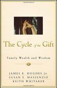 the cycle of the gift: family wealth and wisdom