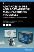 Advances in Pre- and Post-Additive Manufacturing Processes. Innovations and Applications