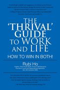 The 'Thrival' Guide to Work and Life: How to Win in Both!