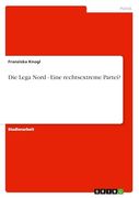 Die Lega Nord - Eine Rechtsextreme Partei? (en Alemán)
