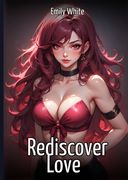 Rediscover Love: Sexy Stories for Adults with Erotic Manga Images.DE