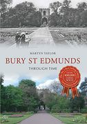 Bury st Edmunds Through Time (en Inglés)