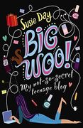 Big Woo! My Not-So-Secret Teenage Blog