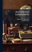 Aus Goethes Lebenskreise (en Alemán)