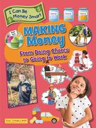 Making Money: From Doing Chores to Going to Work (en Inglés)