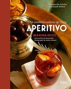 Aperitivo: The Cocktail Culture of Italy 
