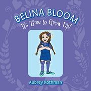 Belina Bloom, It'S Time to Grow up! (en Inglés)