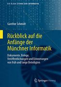 Rï¿ ½Ckblick auf die Anfï¿ ½Nge der Mï¿ ½Nchner Informatik: Dokumente, Belege, Verï¿ ½Ffentlichungen und Erinnerungen von Frï¿ ½H und Lange Beteiligten (Die Blaue Stunde der Informatik) (in German)