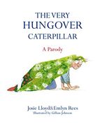The Very Hungover Caterpillar