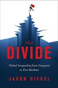 The Divide: Global Inequality from Conquest to Free Markets (en Inglés)