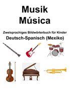 Deutsch-Spanisch (Mexiko) Musik / Música Zweisprachiges Bildwörterbuch für Kinder (en Alemán)