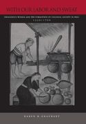 with our labor and sweat,indigenous women and the formation of colonial society in peru, 1550-1700