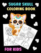 Sugar Skull Coloring Book for Kids: Simple book with 18 numbered pages to colour Creative gift for every kid boys and girls everyone who likes to draw
