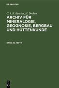 C. J. B. Karsten; H. Dechen: Archiv fã â¼r Mineralogie, Geognosie, Bergbau und hã Â¼Ttenkunde. Band 26, Heft 1 (German Edition) [Hardcover ] (en Alemán)
