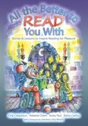 All the Better to Read You With: Stories & Lessons to Inspire Reading for Pleasure (en Inglés)