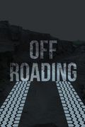 Off-Roading log Book: Backroad Trail Notebook, Rating Trails, and Terrain, Motocross, Vehicle Maintenance Checklist, Atv, Four-Wheel Adventure Review Book (en Inglés)