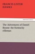 the adventures of daniel boone: the kentucky rifleman (en Inglés)