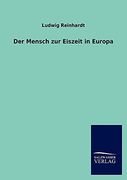 Der Mensch zur Eiszeit in Europa (en Alemán)