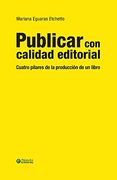 Publicar con Calidad Editorial: Cuatro Pilares de la Producción de un Libro