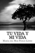 Tu vida y mi vida: Una gran historia escrita en verso