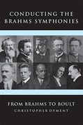 Conducting the Brahms Symphonies: From Brahms to Boult (0) (en Inglés)