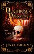 Deathriser of Darkwood: From the Ashes (en Inglés)