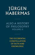Also a History of Philosophy: The Occidental Constellation of Faith and Knowledge