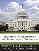 Trajectory Reconstruction and Measurement Techniques