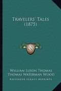travelers' tales (1875) (en Inglés)