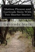 Matisse Picasso and Gertrude Stein With Two Shorter Stories (en Inglés)