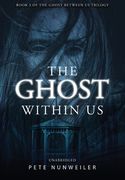 The Ghost Within Us: Unabridged (en Inglés)
