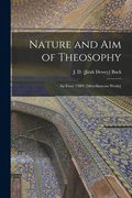 Nature and Aim of Theosophy: An Essay (1889) [Miscellaneous Works] (en Inglés)