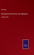 Monatschrift für das Forst- und Jagdwesen: Jahrgang 1867 (in German)