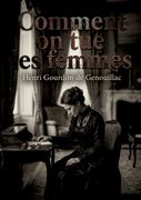 Comment on tue les femmes. La passion adultère et ses conséquences tragiques, une analyse des relations amoureuses illicites au sein du mariage bourgeois. (in French)
